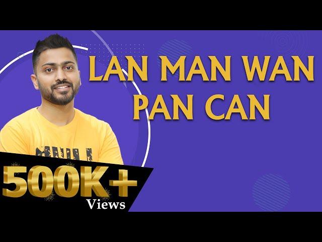 LAN, MAN, WAN, PAN , CAN | Computer Networks