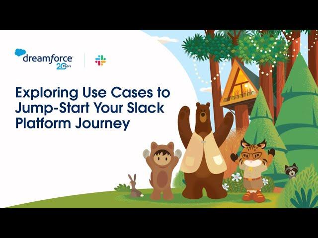 Explore Use Cases to Jump-Start Your Slack Platform Journey | Dreamforce 2022 | Slack