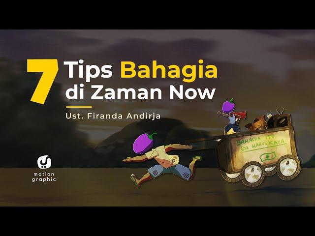 Motion Graphic: 7 Tips Bahagia di Zaman Now - Ustadz Dr. Firanda Andirja, M.A.