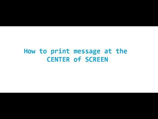 How to print message at the CENTER of screen in C language