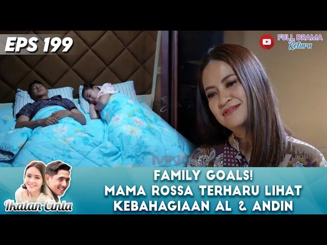 SO SWEET! MAMA ROSSA ABADIKAN MOMEN AL, ANDIN & REYNA TIDUR BERSAMA - IKATAN CINTA