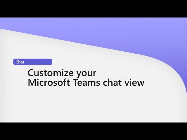 Customize your chat view in Microsoft Teams