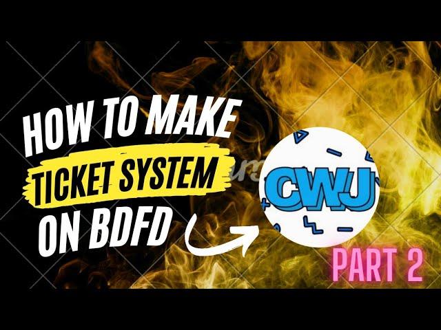 How to make ticket system in BDFD | Part 2