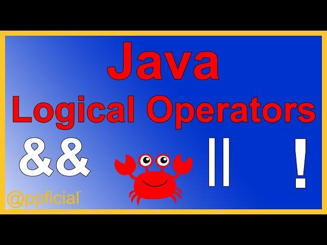 Java Logical Operators - AND && - OR || - NOT ! - Java Boolean Expressions - Learn Java - Appficial