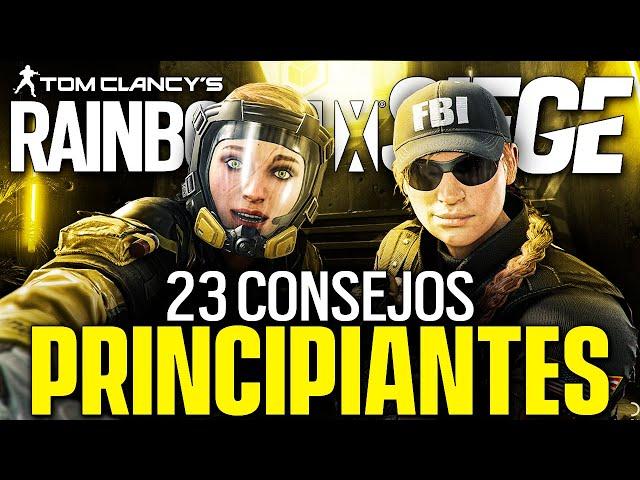 23 CONSEJOS para PRINCIPIANTES en RAINBOW SIX SIEGE