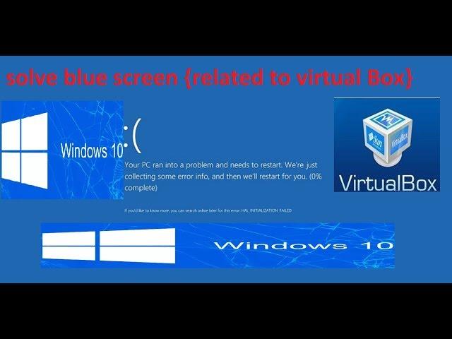 Windows 10 - How to Fix Blue screen issue (if you have virtual box installed)
