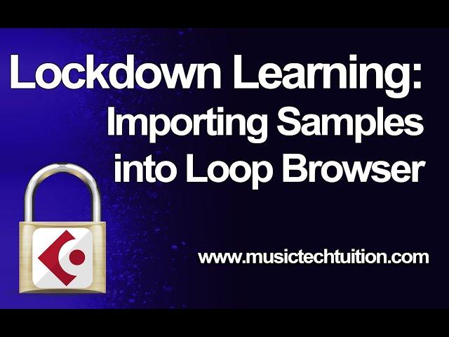 Lockdown Learning: 17 - Importing Samples into Loop Browser