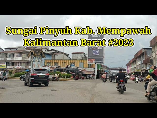 Sungai Pinyuh Kabupaten Mempawah 2023‼️Kalimantan Barat