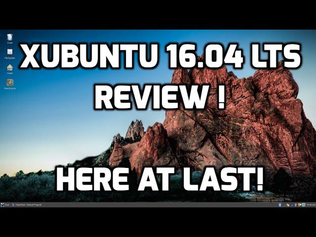 Xubuntu16.04 LTS - Review!