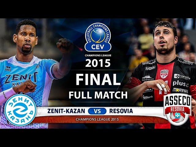 Zenit-Kazan vs. Resovia | FINAL - Men's Champions League  2015