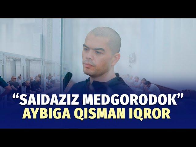 “Saidaziz Medgorodok” ishi: ayblov xulosasi o‘qib eshittirildi