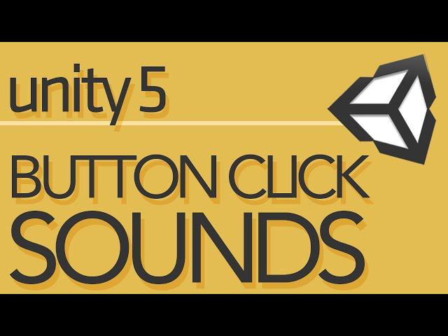 Unity 5 UI Tutorial - Button sounds