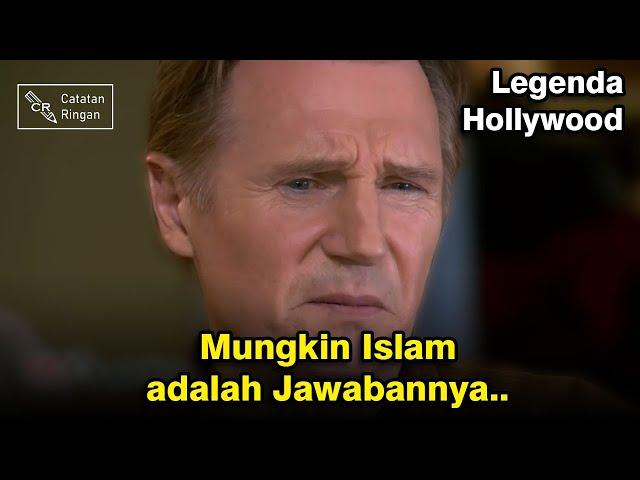 Aktor Liam Neeson: Mungkin Islam adalah jawabannya