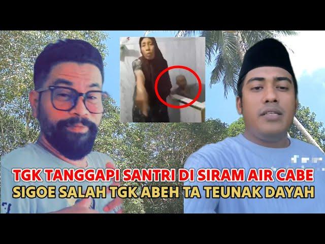 Tgk di Aceh Tanggapi Santri di Siram Air Cabe Oleh Oknum Pimpinan Dayah  Bek Sigoe Salah Tgk deuh Ju