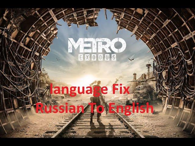 Metro Exodus Language Fix