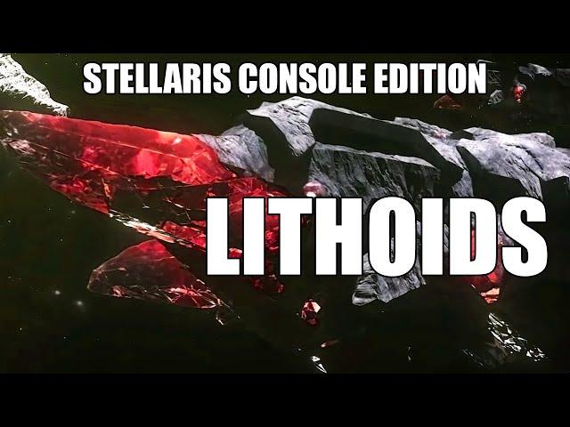 Stellaris Console Edition - Lithoids Overview