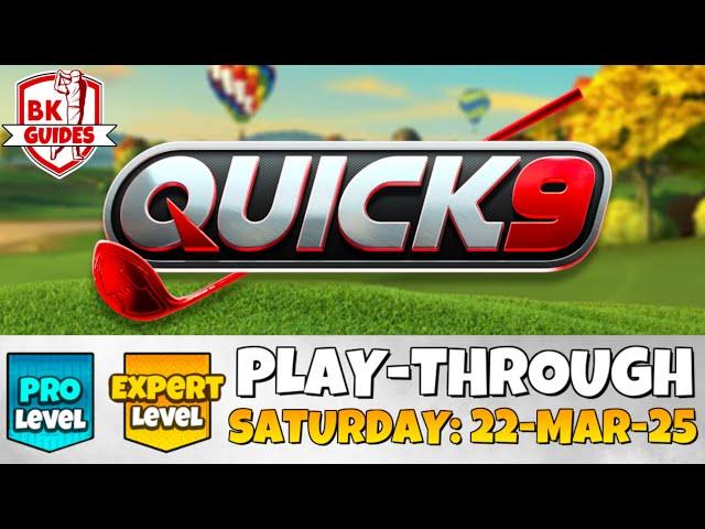 PRO & EXPERT PLAY-THROUGH | Quick 9 | Saturday 22-MAR-25 | Vineyard Acres | Golf Clash Guide