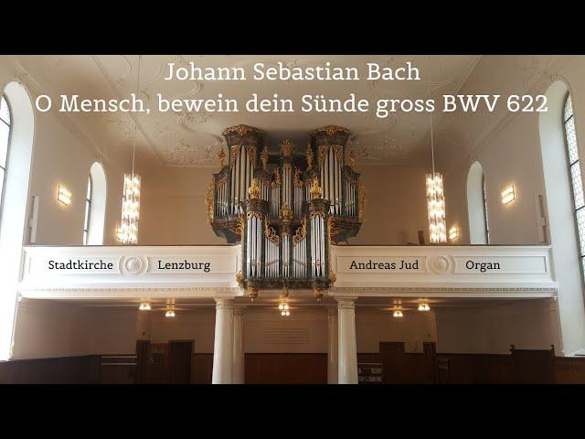 Johann Sebastian Bach, O Mensch, bewein dein Sünde gross BWV 622