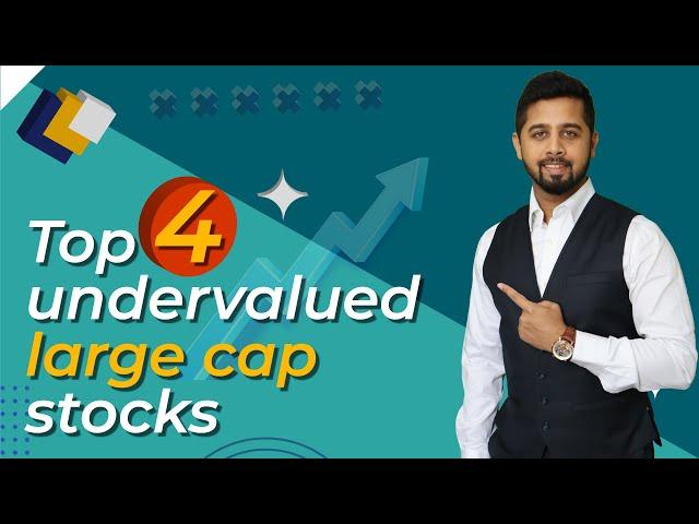 Top 4 undervalued large cap stocks   | Top large cap consistent compounders
