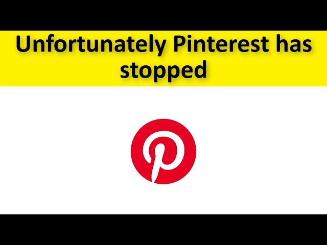 How To Fix Unfortunately Pinterest App Has Stopped Error Android & Ios - Fix Pinterest App Not Open