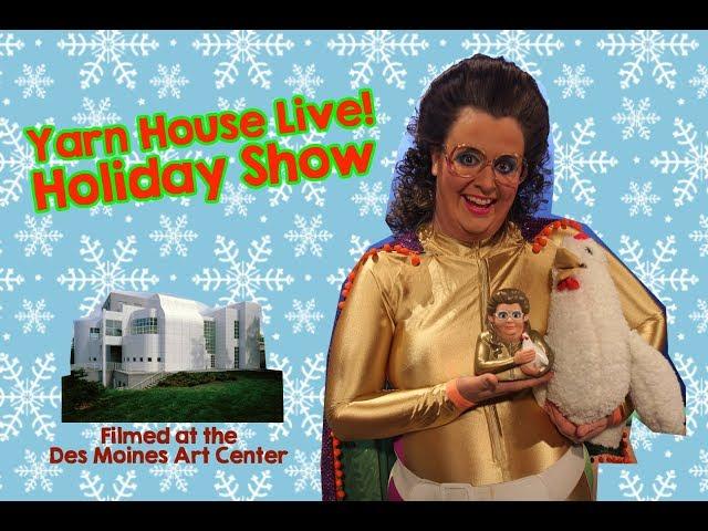 Yarn House Live! Ep. 8: Holiday Show