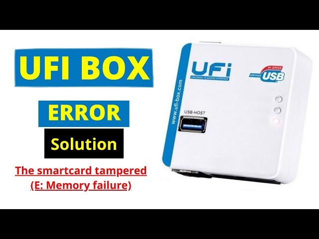 UFI BOX error/ fix solution "the smartcard tampered (E: Memory failure)