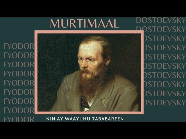 Xikmadaha Dostoevsky | Murtiyo maangal ah.