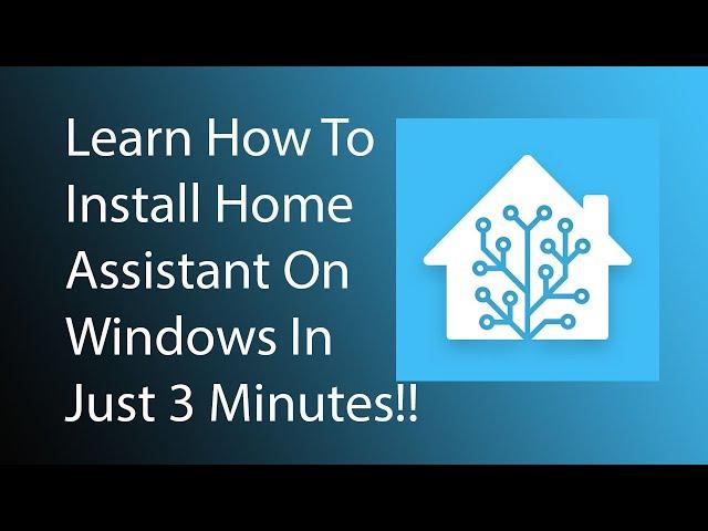 How To Install Home Assistant on Windows in 3 minutes
