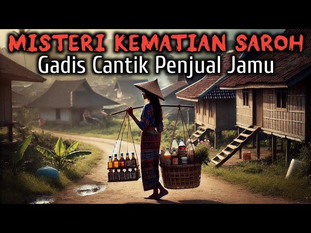 Misteri Kematian Saroh Gadis Cantik Penjual Jamu - Cerita Horor - Cerita Misteri