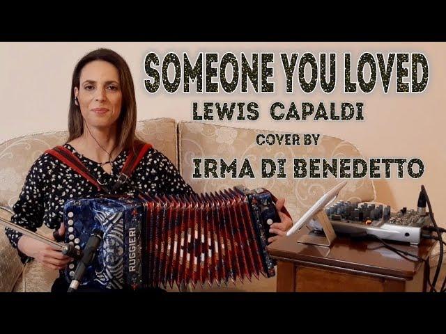 SOMEONE YOU LOVED - IRMA DI BENEDETTO - Organetto Abruzzese Accordion Cover di Lewis Capaldi