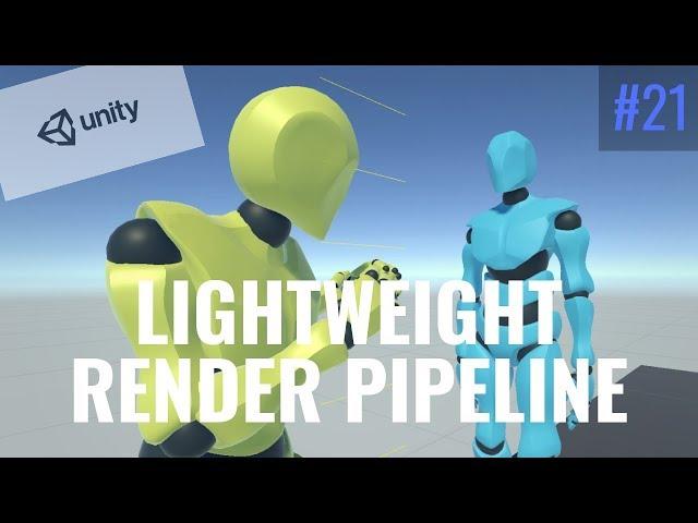 #21 Switching to Lightweight Render Pipeline (LWRP) - Unity 2019.1