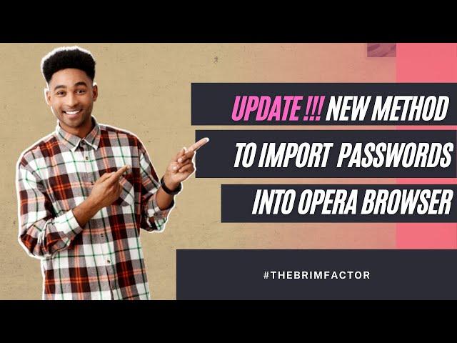 How To Import Passwords From Any Browser To Opera (Updated)