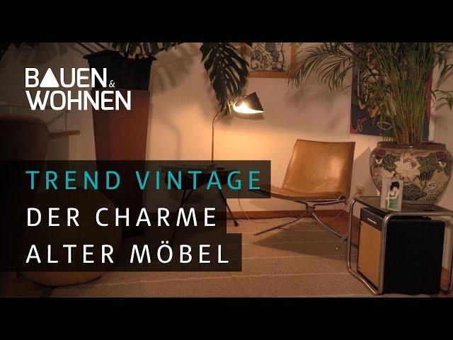 Trend Vintage: Alte Möbel und ihr ganz besonderer Charme