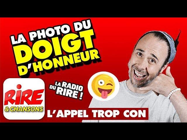 La photo du doigt d'honneur - L'appel trop con de Rire & Chansons