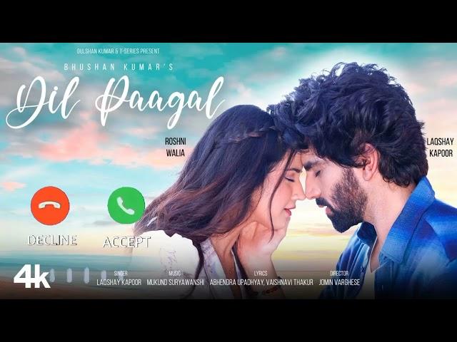 DIL PAAGAL (Song) - Laqshay Kapoor, Roshni Walia | Mukund Suryawanshi | Bhushan Ringtone