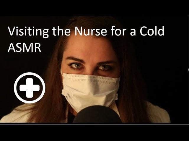 Visit to the Nurse for cold and flu season (soft spoken, personal attention, gloves)