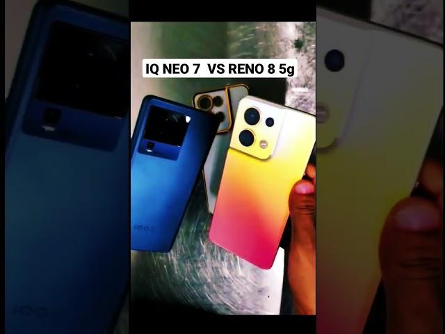 Iq neo 7 vs oppo Reno 8 5g #iqneo7 #opporeno8 #iq7 #iqvsoppo #ytshorts #youtubeshorts