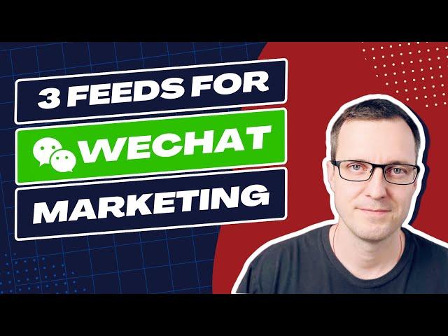 Three Main WeChat Feeds For Marketing