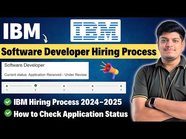 IBM Software Developer Hiring Process 2024-2025 | Check Application Status | Coding & Interview