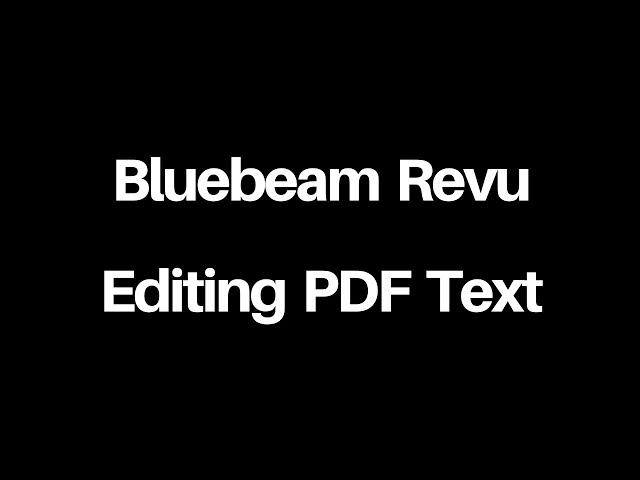 Bluebeam Revu - Editing PDF Text