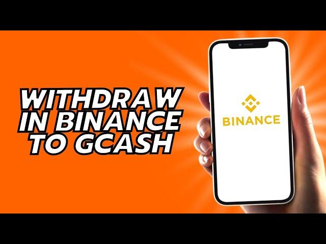 How To Withdraw In Binance To Gcash