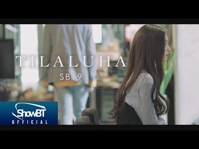 [MV] SB19 - TILALUHA