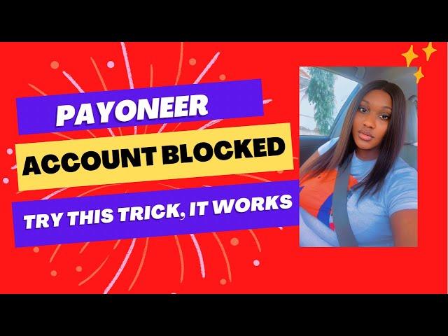 Payoneer Account Blocked? Try this trick that works!