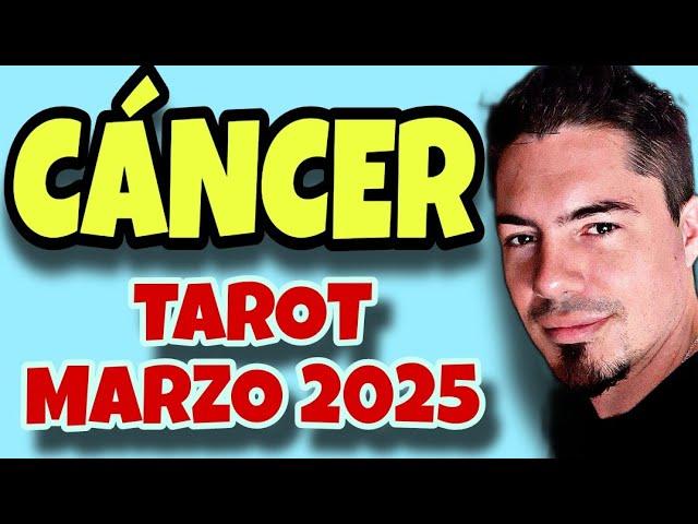 CÁNCER  ¡MADRE MIA! ALGUIEN QUIERE PEGARTE LA CHATEADA DE TU VIDA | Tarot y Horóscopo Marzo 2025