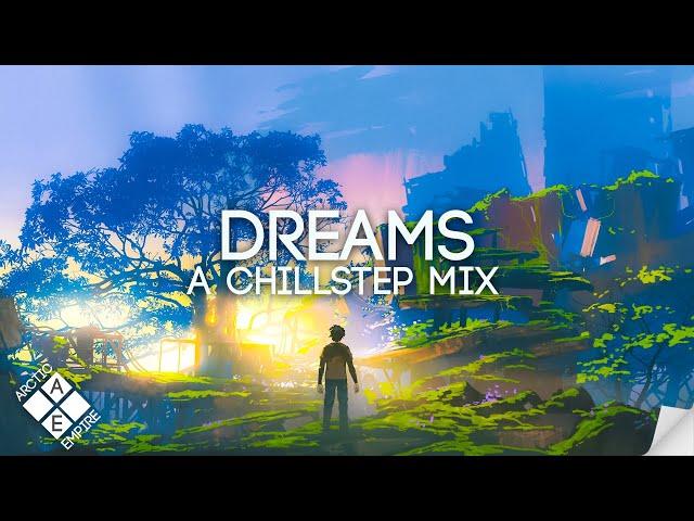 Chillstep Mix 2021: DREAMS (Study/Sleep/Relax)