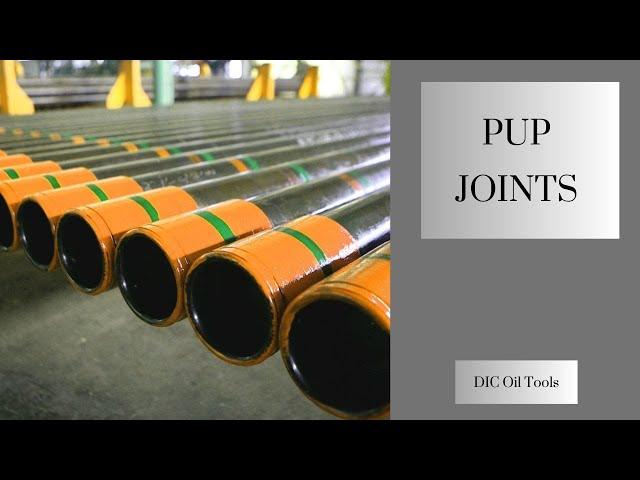 PUP JOINTS | Oilfield | DIC Oil Tools