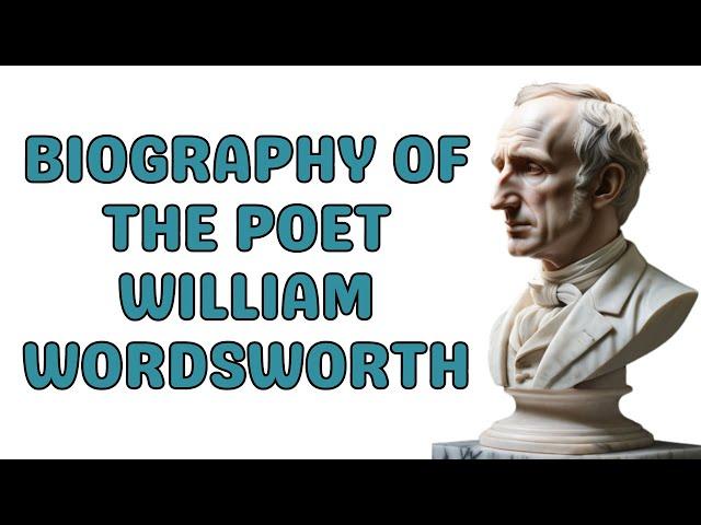 Biography of the Poet William Wordsworth | A Biographical Sketch