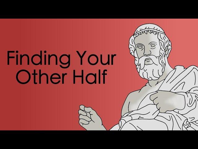 Finding Your Other Half: Plato's Symposium
