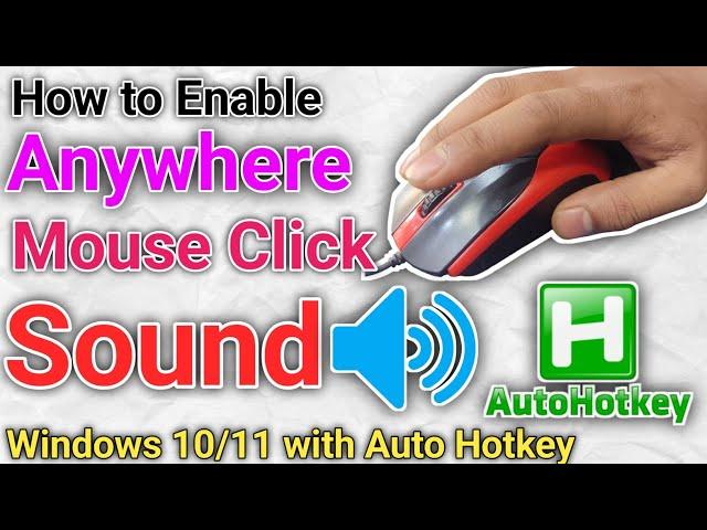 How to Enable Mouse Click sound anywhere in Windows with Autohotkey. Enable all mouse click sound.