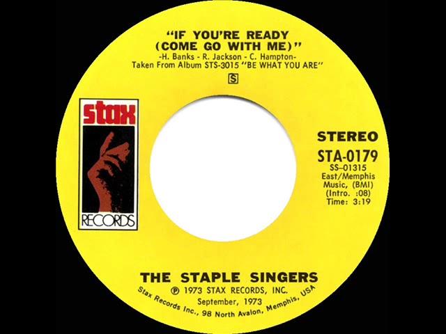 1973 HITS ARCHIVE: If You’re Ready (Come Go With Me) - Staple Singers (stereo 45 single--#1 R&B hit)